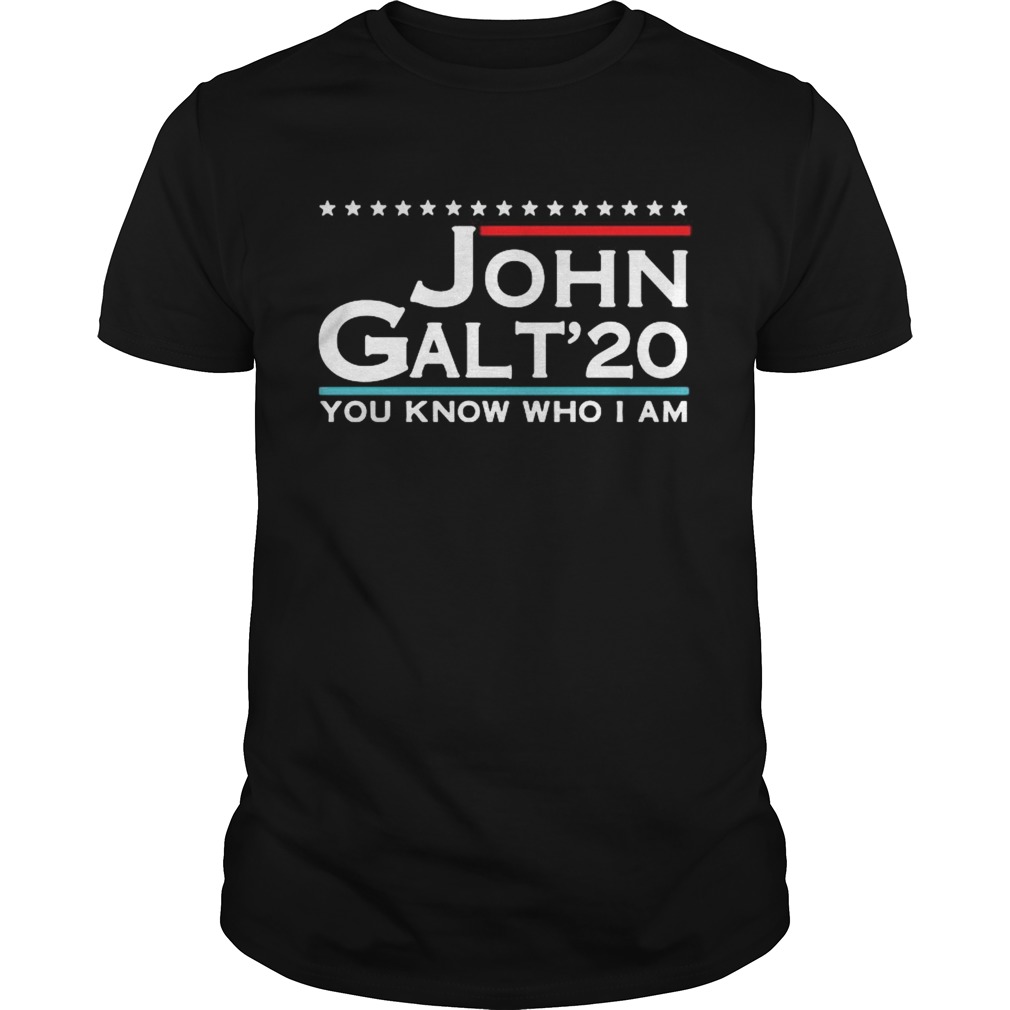 John Galt 2020 You Know Who I Am  Unisex