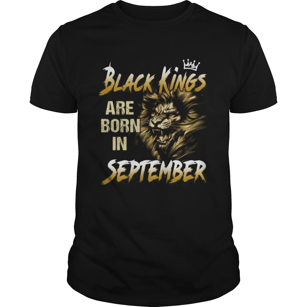 Lion black kings are born in september shirt