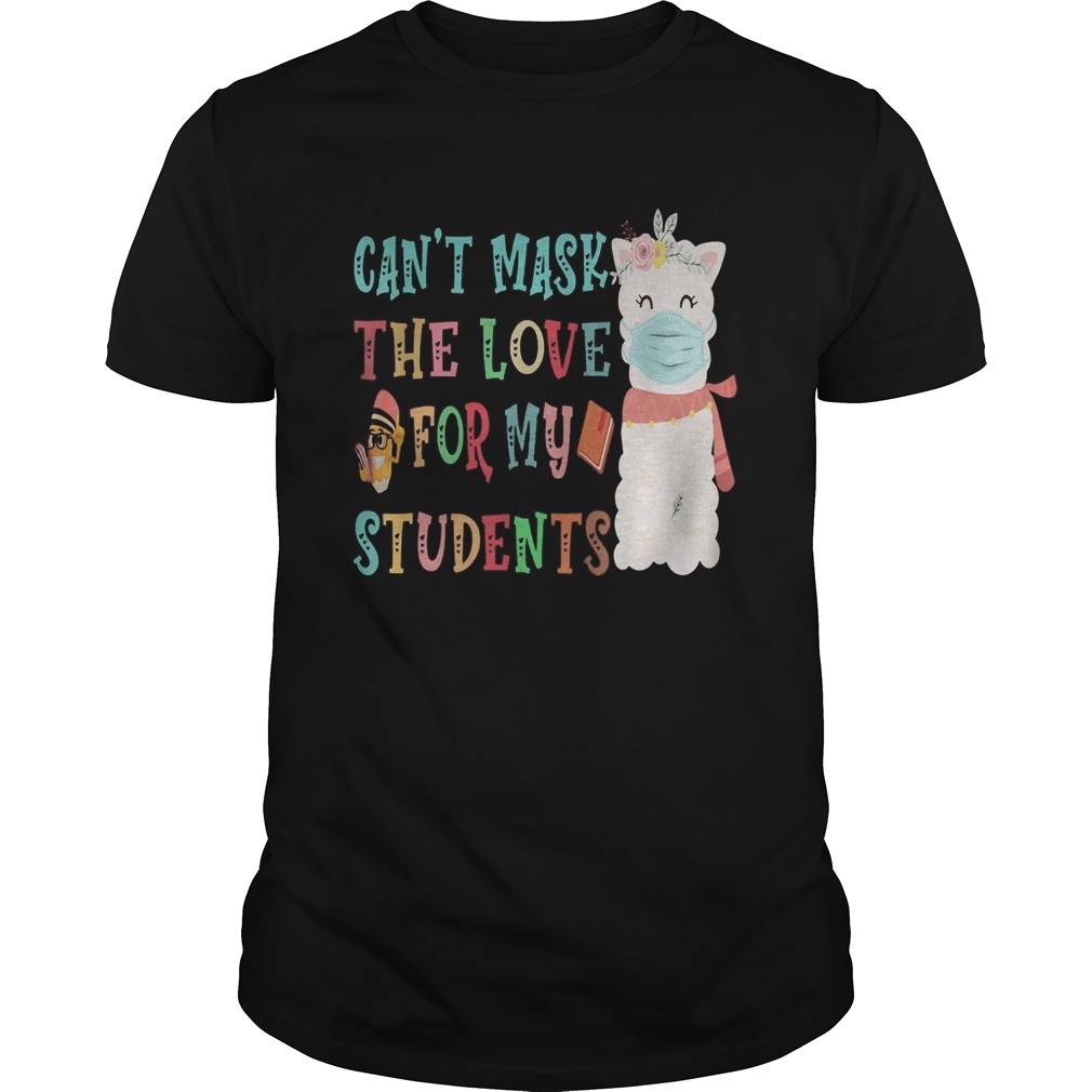 Llama cant mask the love for my students shirt