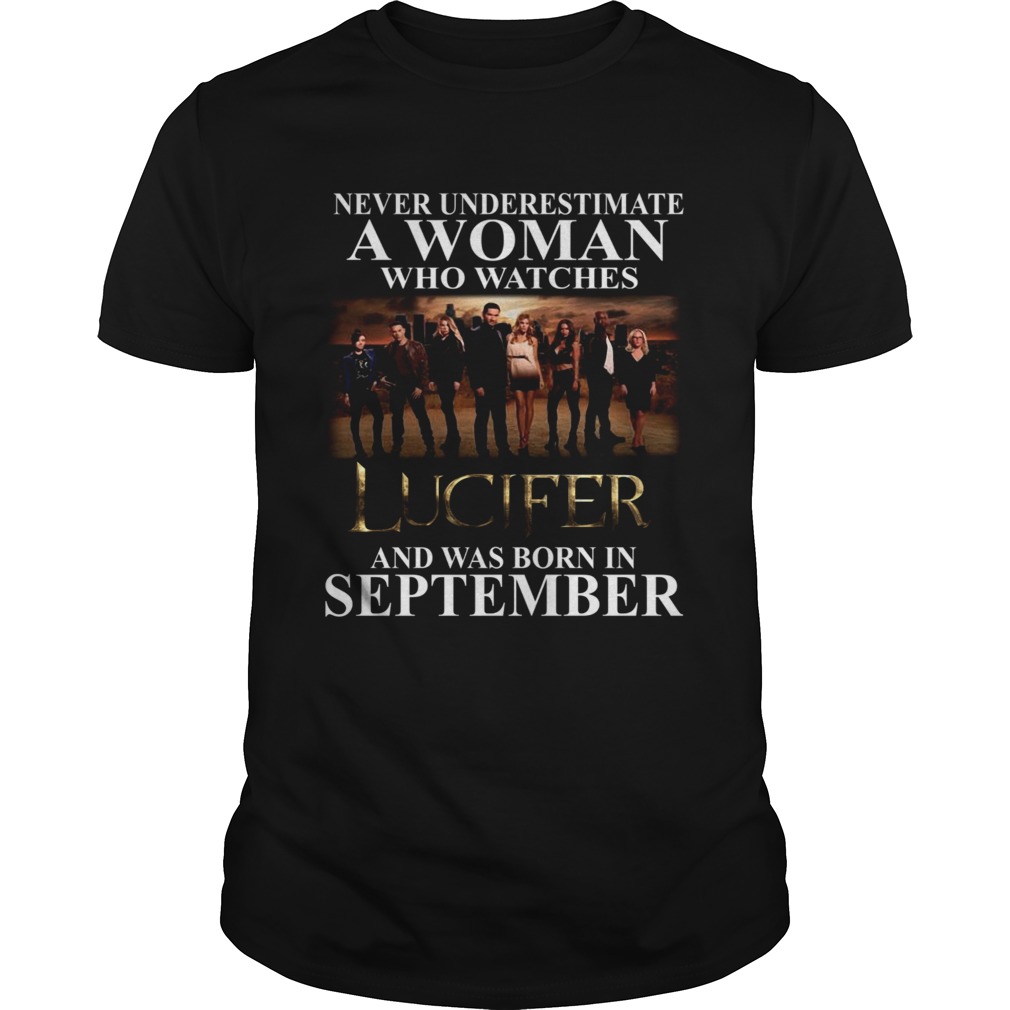 Lucifer Never Underestimate A Woman Who Watches And Was Born In September shirt