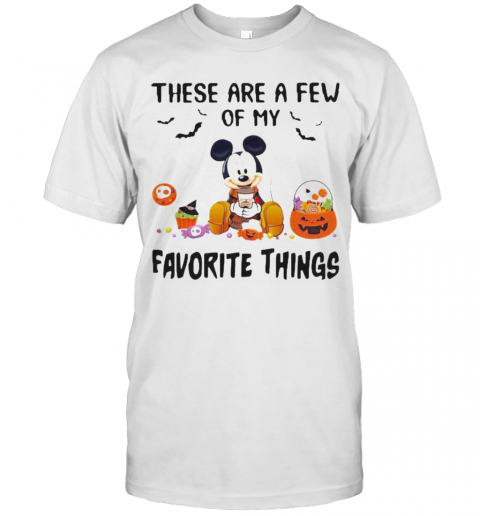 Mickey Mouse These Are A Few Of My Favorite Things Pumpkins T-Shirt