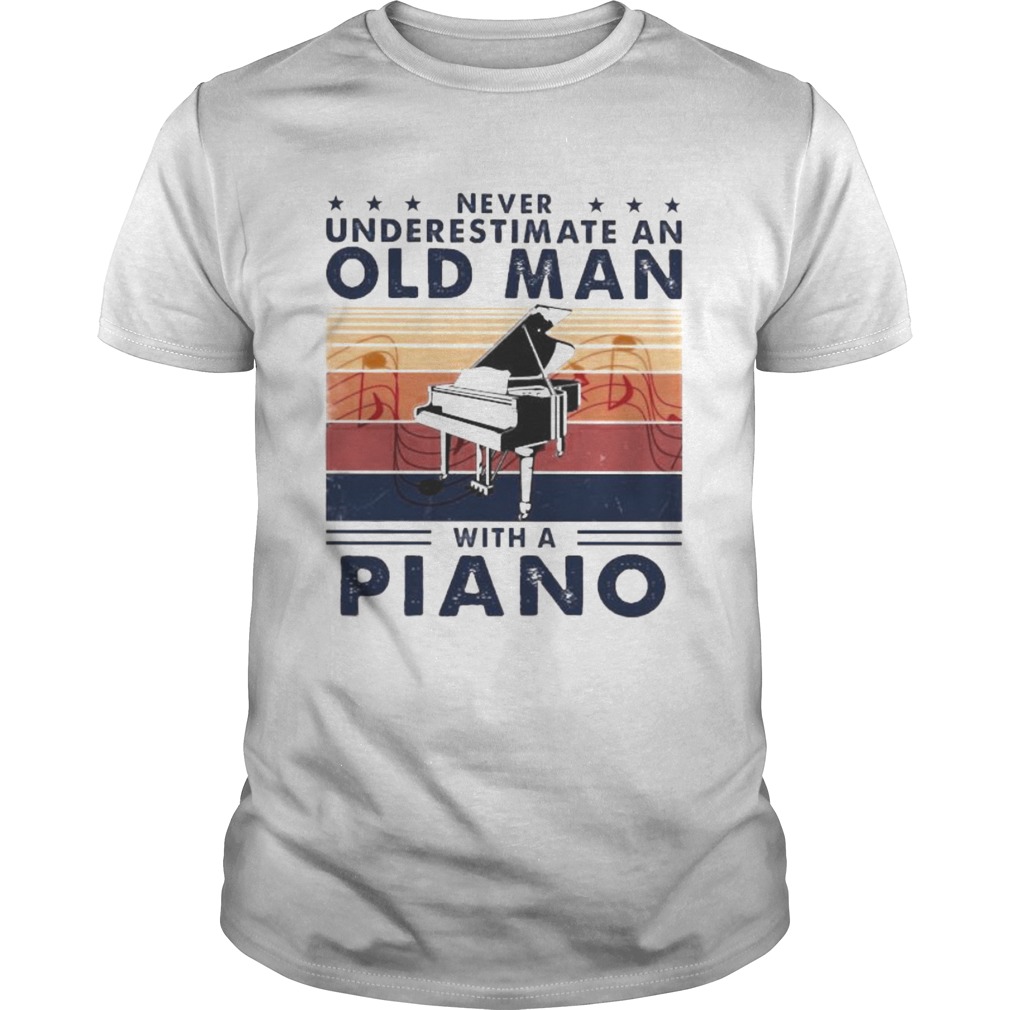 Never Underestimate An Old Man With A Piano Vintage retro shirt