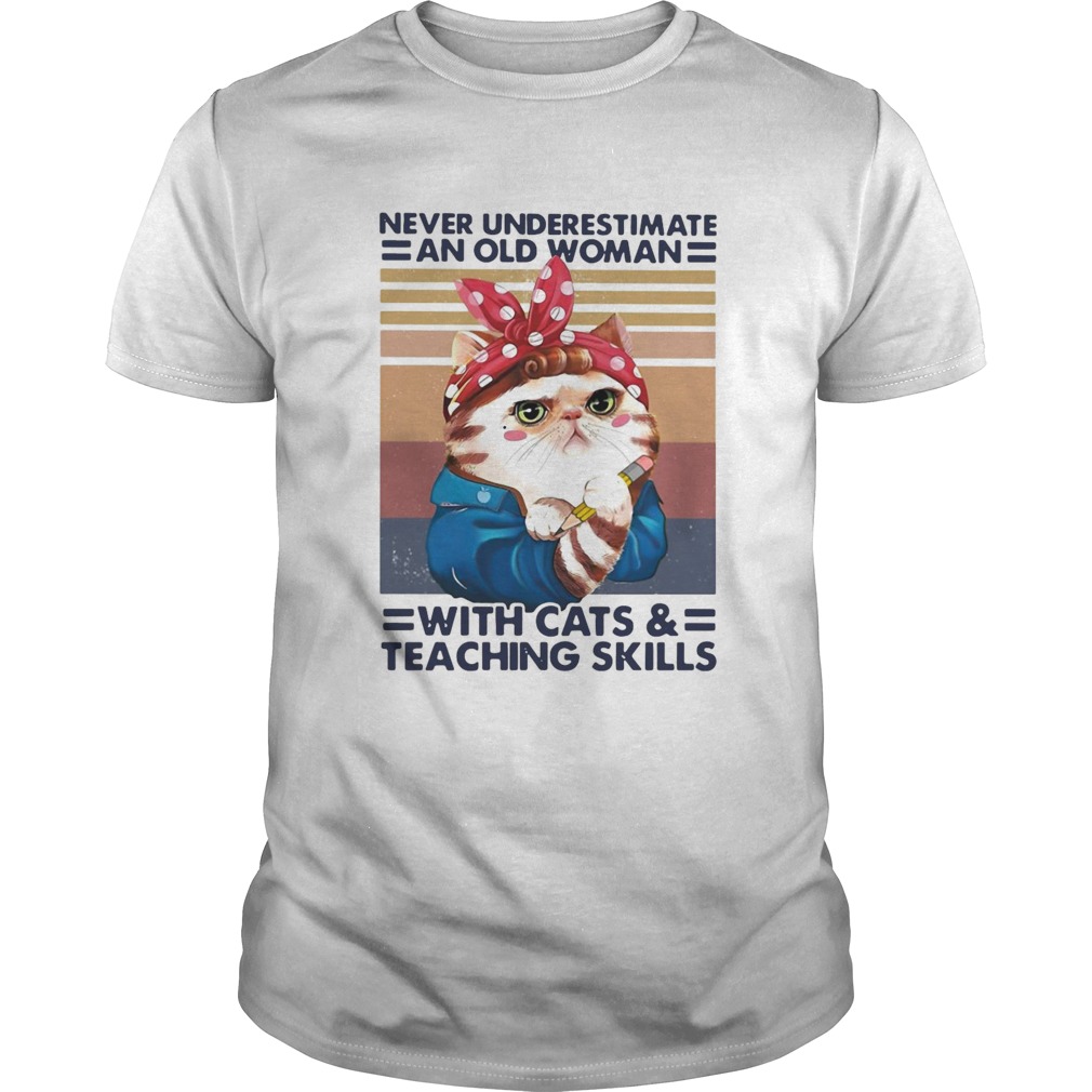 Never Underestimate An Old Woman With Cats And Teaching Skills Vintage shirt