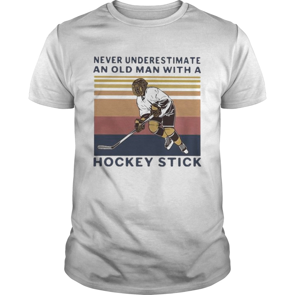 Never underestimate an old man with a hockey stick vintage retro 2020 shirt