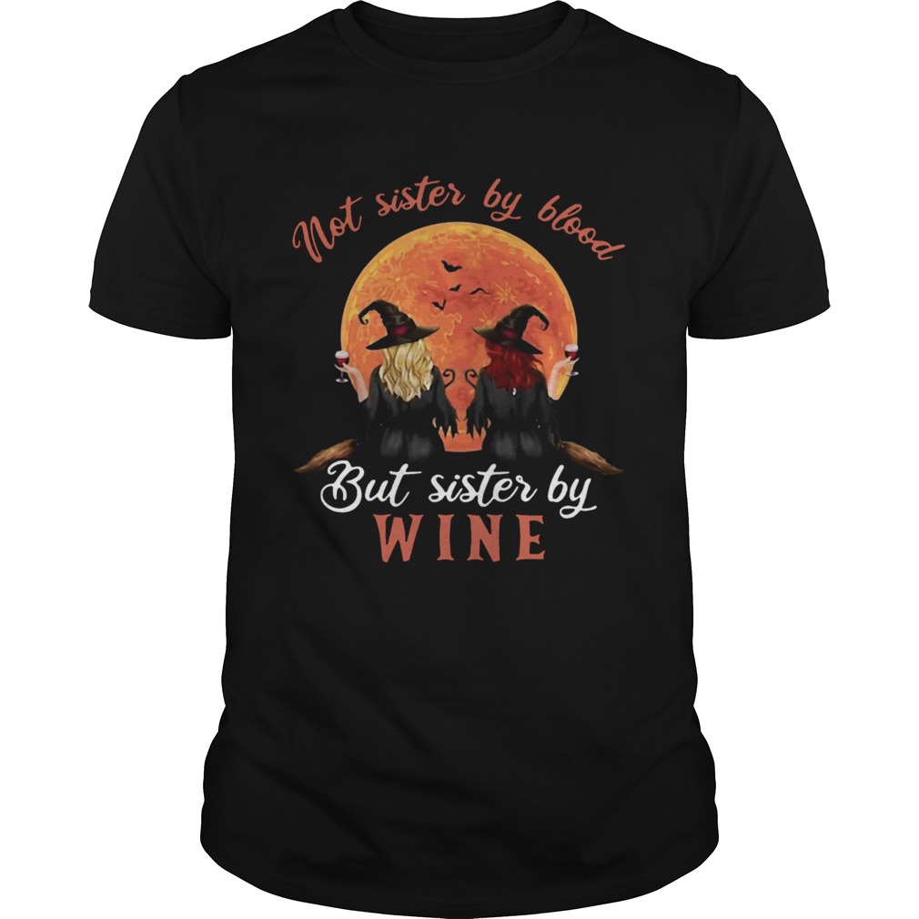 Not Sister By Blood But Sister By Wine Witch Sunset shirt