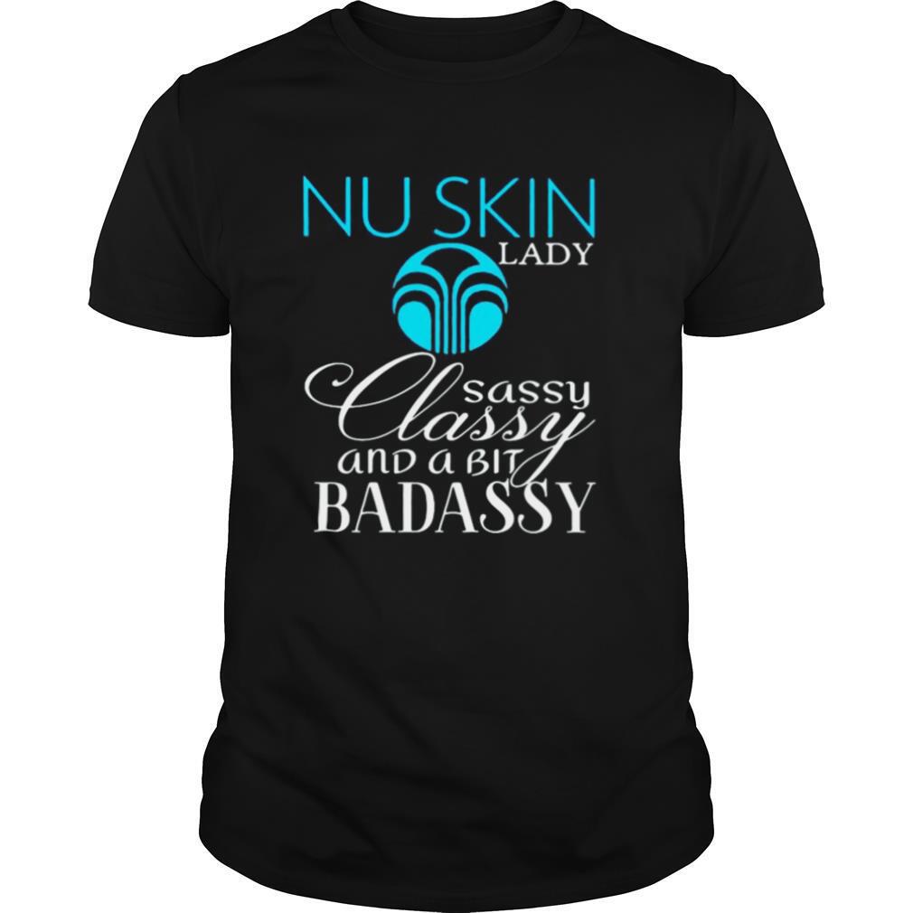 Nu skin lady sassy classy and a bit bad assy shirt