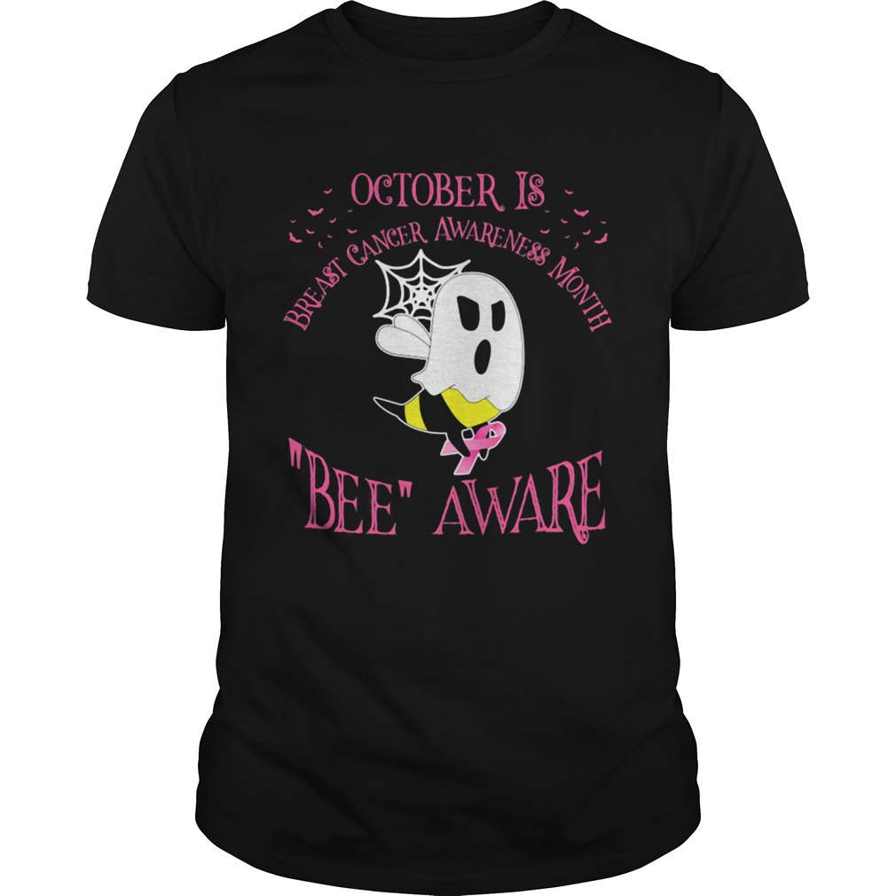 OCTOBER IS BREAST CANCER AWARENESS MONTH BEE AWARE GHOST HALLOWEEN shirt