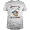 October Girl My Personality Depends On Me My Attitude Depends On You Lip Whisper Words Of Wisdom sh Unisex