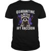 Quarantine with my raccoon covid19  Unisex