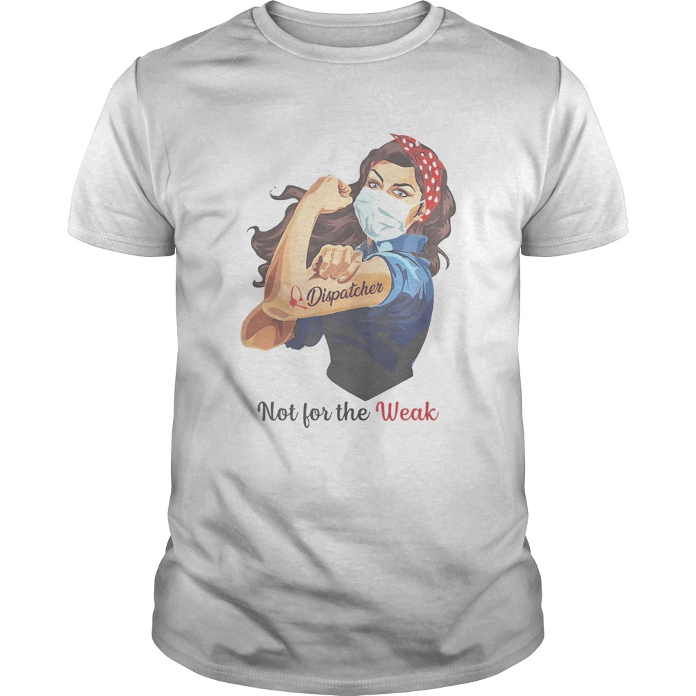 Strong woman mask tattoos dispatcher not for the weak shirt