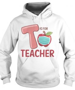 T Is For Teacher Apple Mask  Hoodie