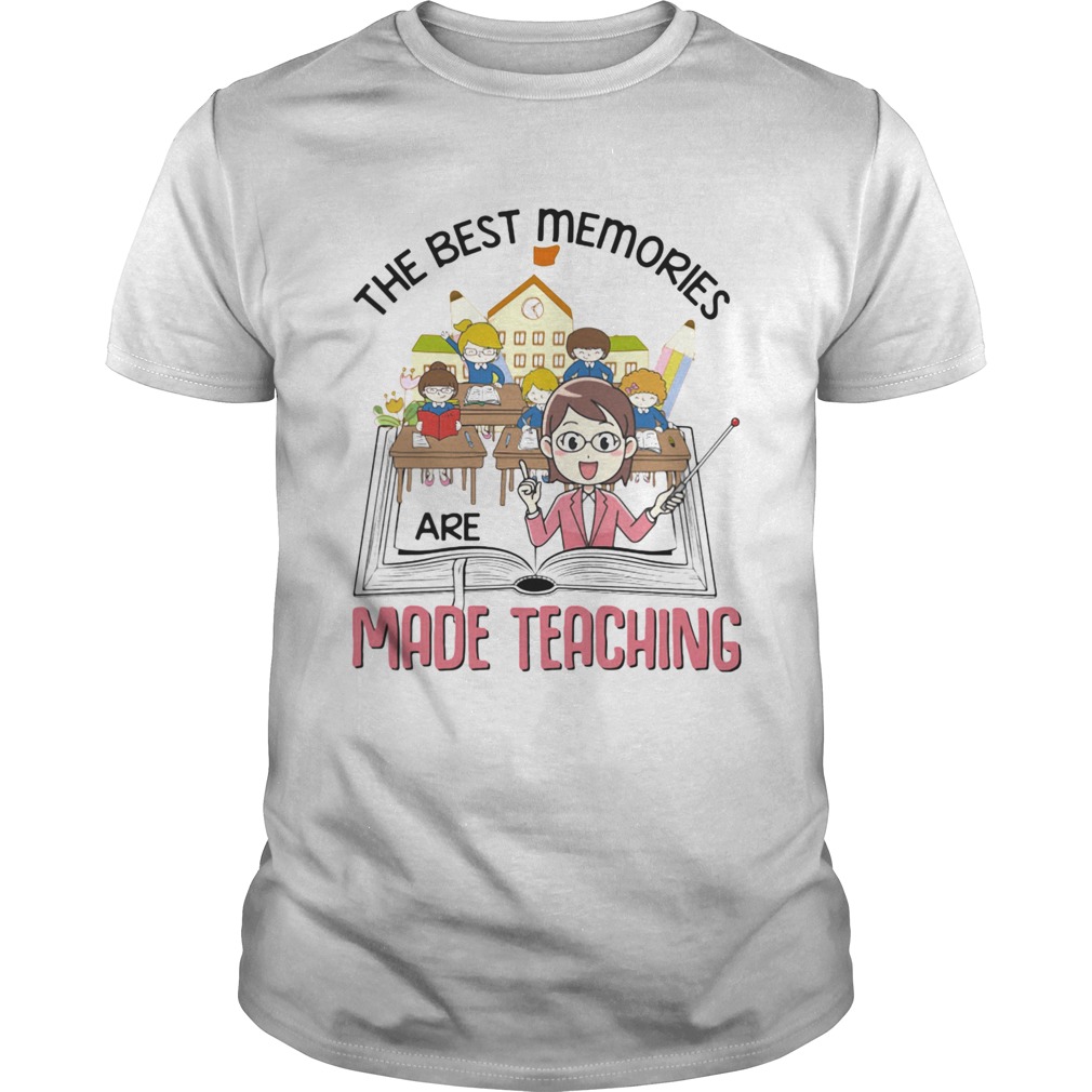 The Best Memories Are Made Teaching Student Book shirt