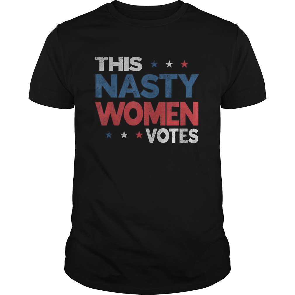 This nasty women votes shirt