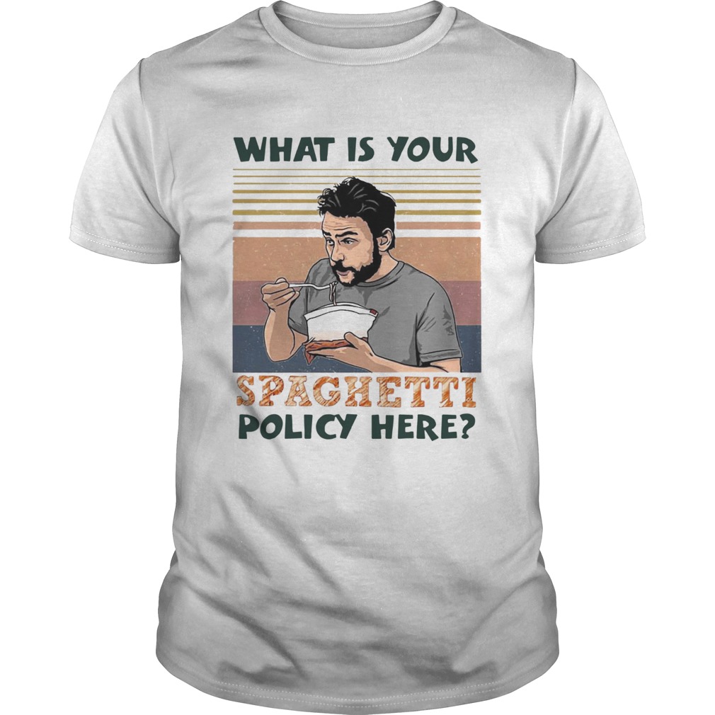 What Is Your Spaghetti Policy Here Vintage shirt