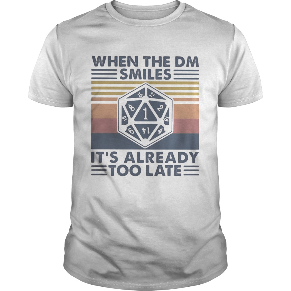 When the dm smiles its already too late vintage retro shirt