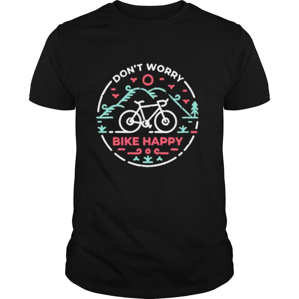 Cycling Don’t Worry Bike Happy shirt