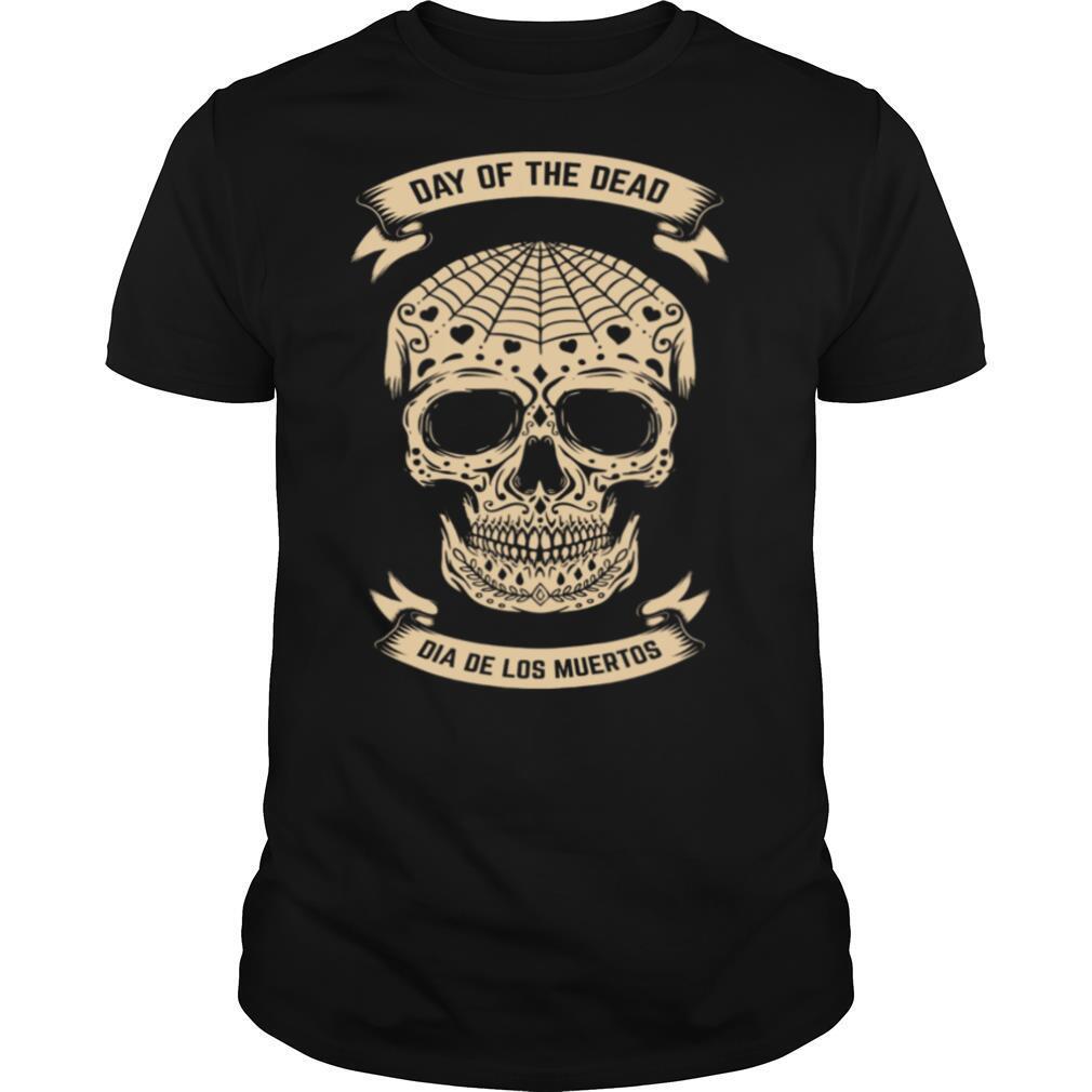 Day Of The Dead Dia De Los Muertos Sugar Skull shirt