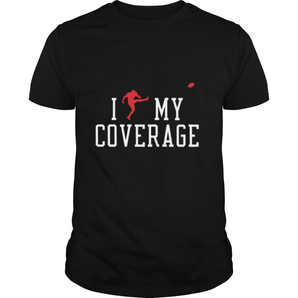 I Outkicked My Coverage shirt