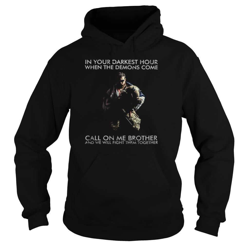 In Your Darkest Hour When The Demons Come shirt