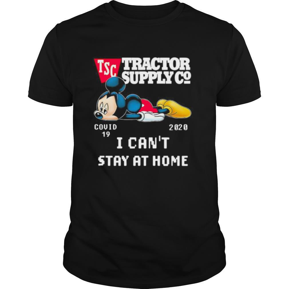 Mickey mouse tractor supply i can’t stay at home covid 19 2020 shirt