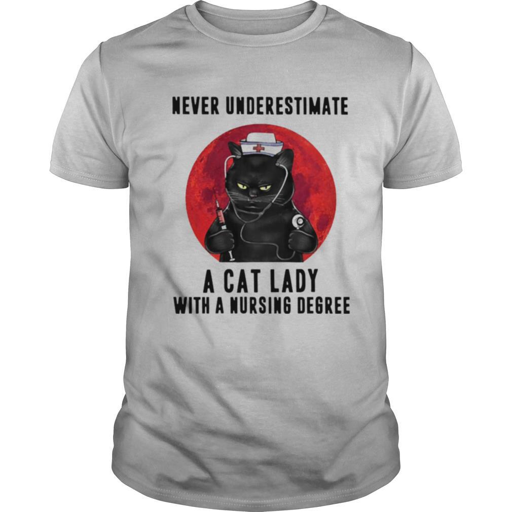 Never Underestimate A Cat Lady With A Nursing Degree Blood Moon shirt