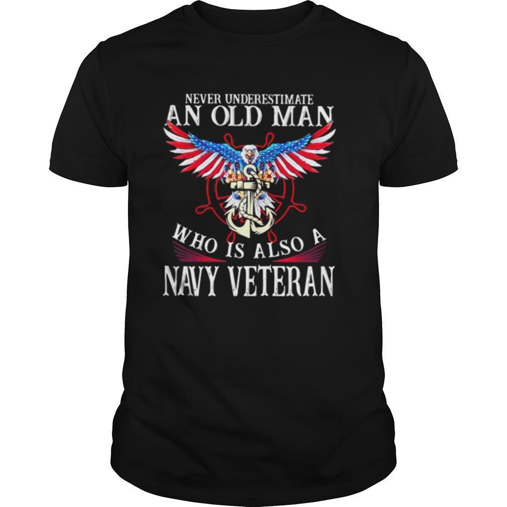 Never underestimate an old man who is also a navy veteran shirt