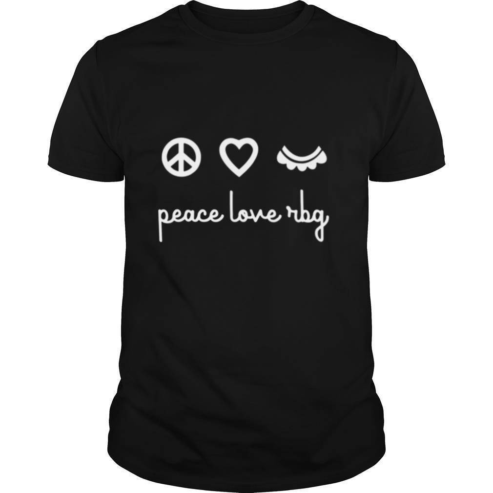 Ruth Bader Ginsburg Peace Love RBG shirt