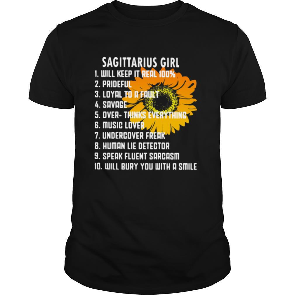 Sagittarius Girl Will Keep It Real 100% Prideful Loyal To A Fault Savage shirt