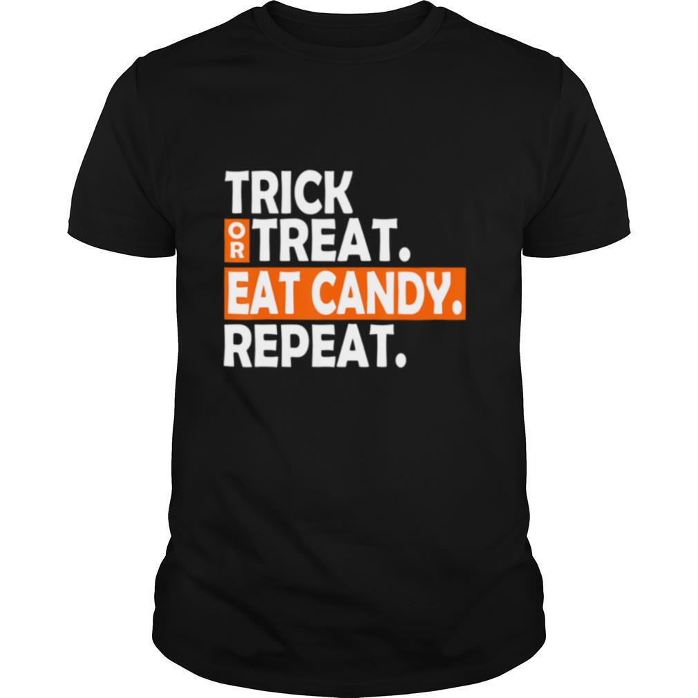 Trick or Treat Eat Candy Repeat Funny Halloween Quarantine shirt