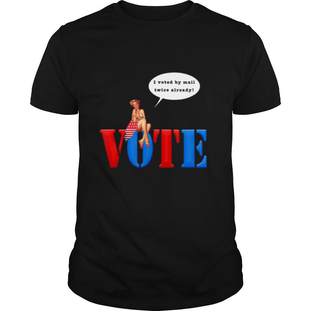 Vote in the 2020 Election by Mail or In Person shirt