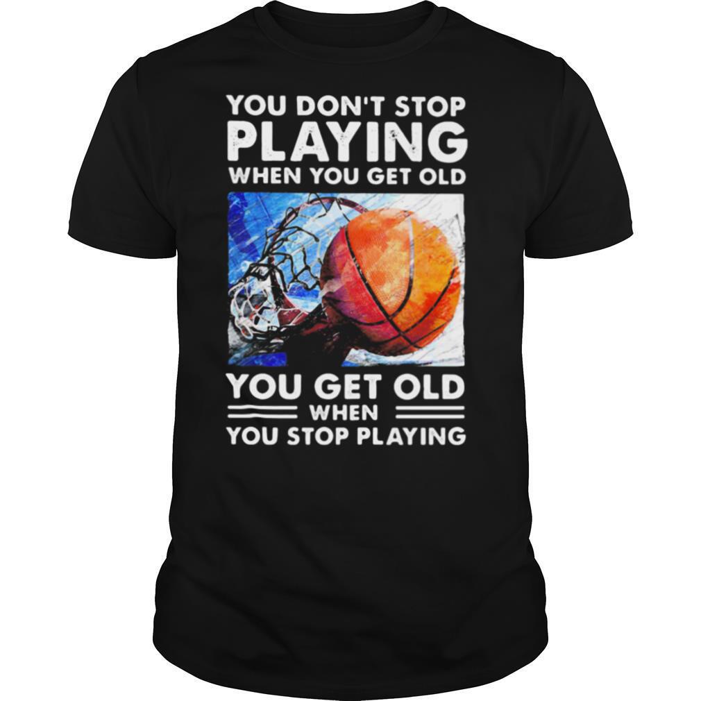 You don’t stop playing when you get old you get old when you stop playing vintage retro shirt