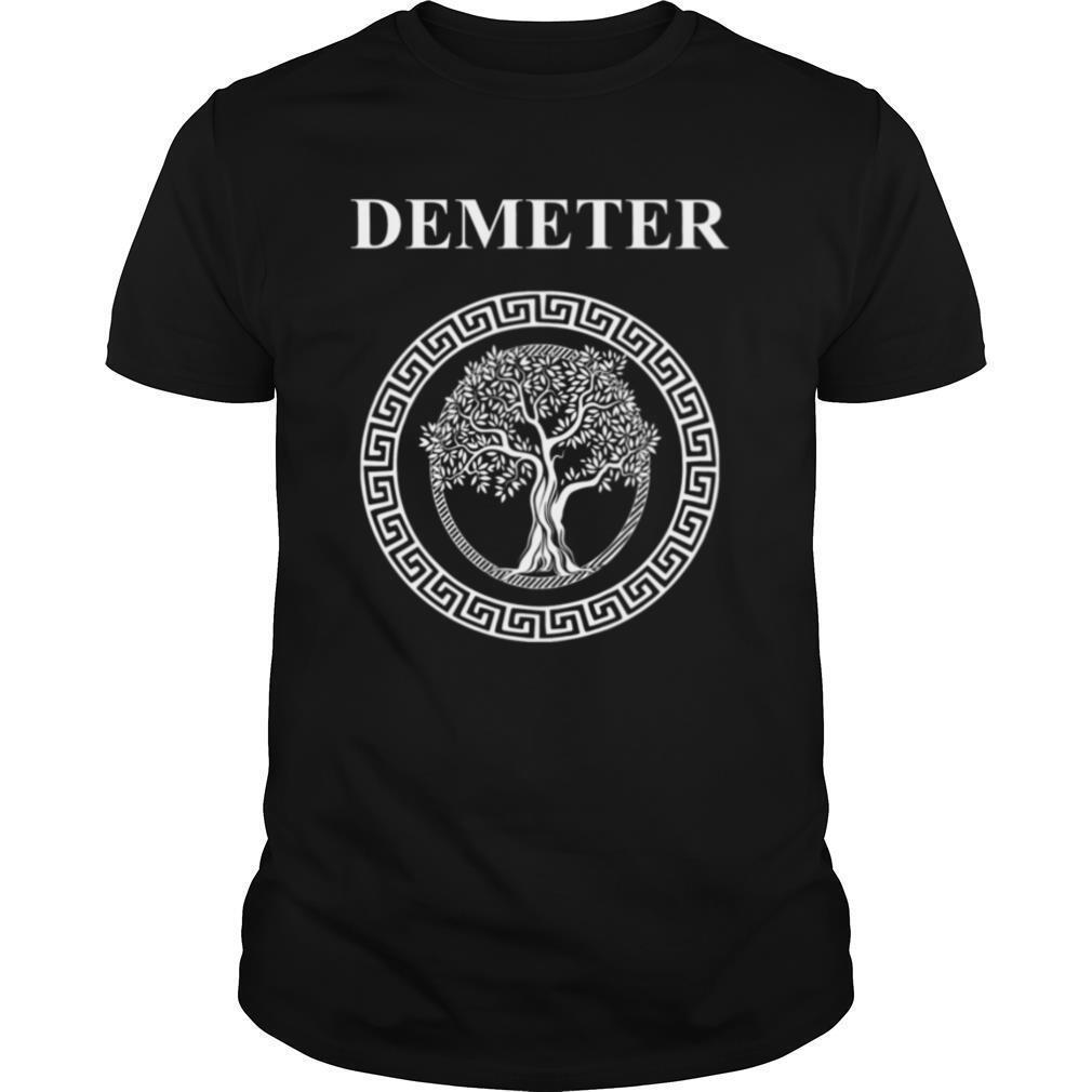 Demeter Greek Goddess of Fertility Growth and Life shirt