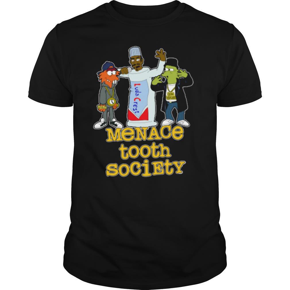 Menace Tooth Society shirt