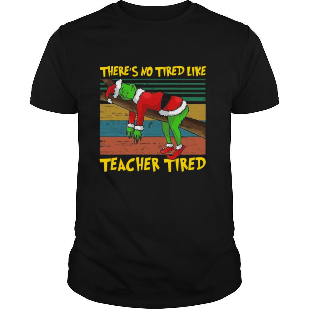 There’s No Tired Like Teacher Tired Vintage shirt
