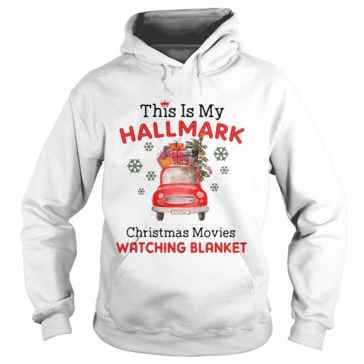 Watching Hallmark Movies Christmas Hoodies Shirt This is My Hallmark-Chirtmas Movie Watching Shirt