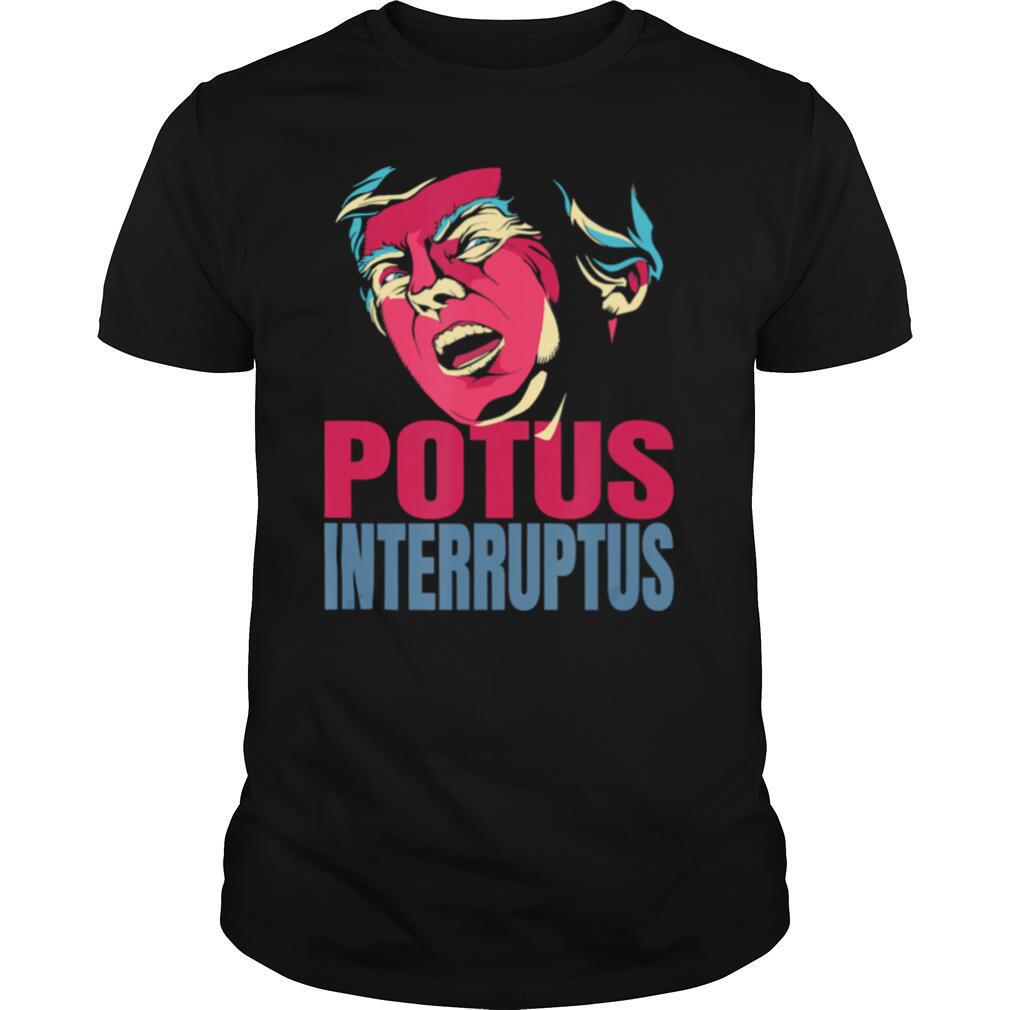 Trump voted off potus interruptus biden election shirt