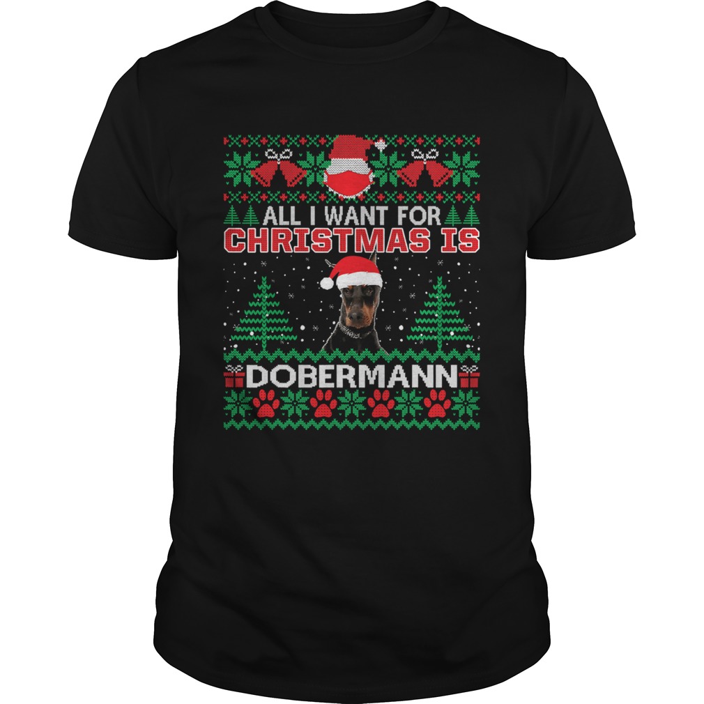 All I Want For Christmas Is Dobermann Funny Ugly Christmas shirt