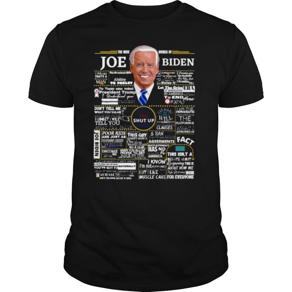 Joe Biden Will You Shut Up Man Election President shirt