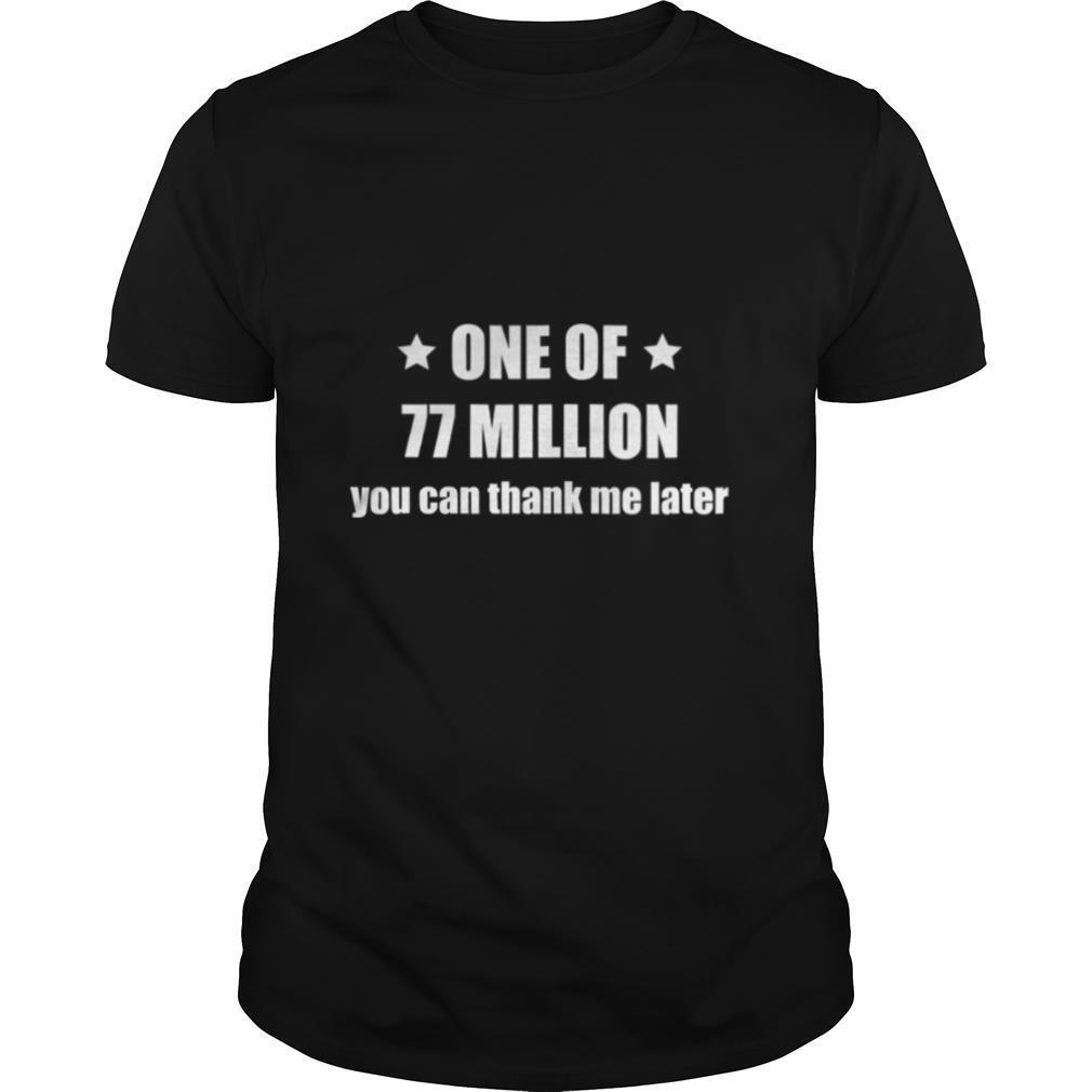 One of 77 million thank me later election 2020 results shirt