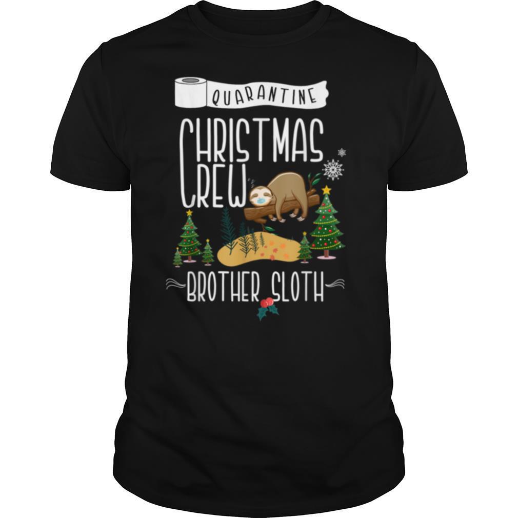 Quarantine Christmas Crew 2020 Brother Sloth Crew shirt