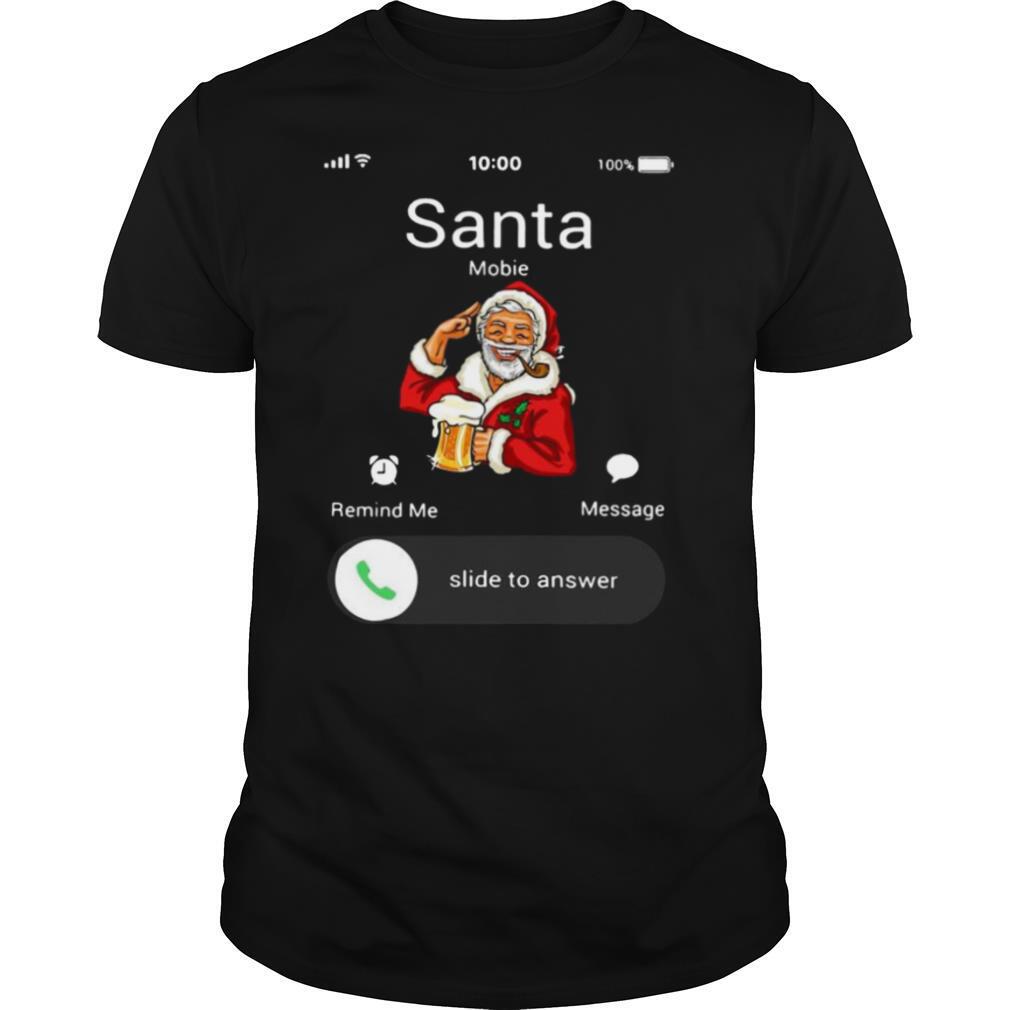 Santa Claus Mobile Remind Me Message Slide To Answer Christmas shirt