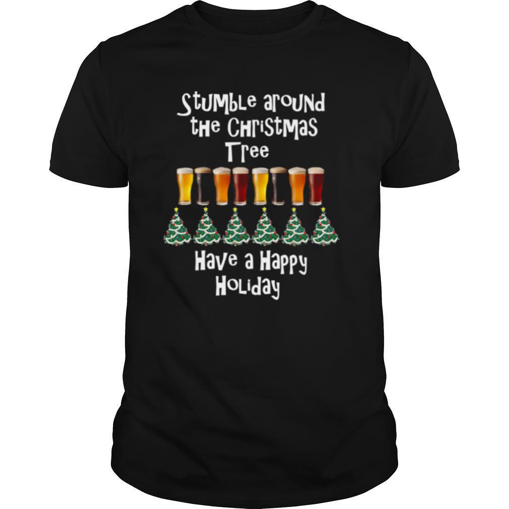 Stumble Around The Christmas Tree Holiday shirt