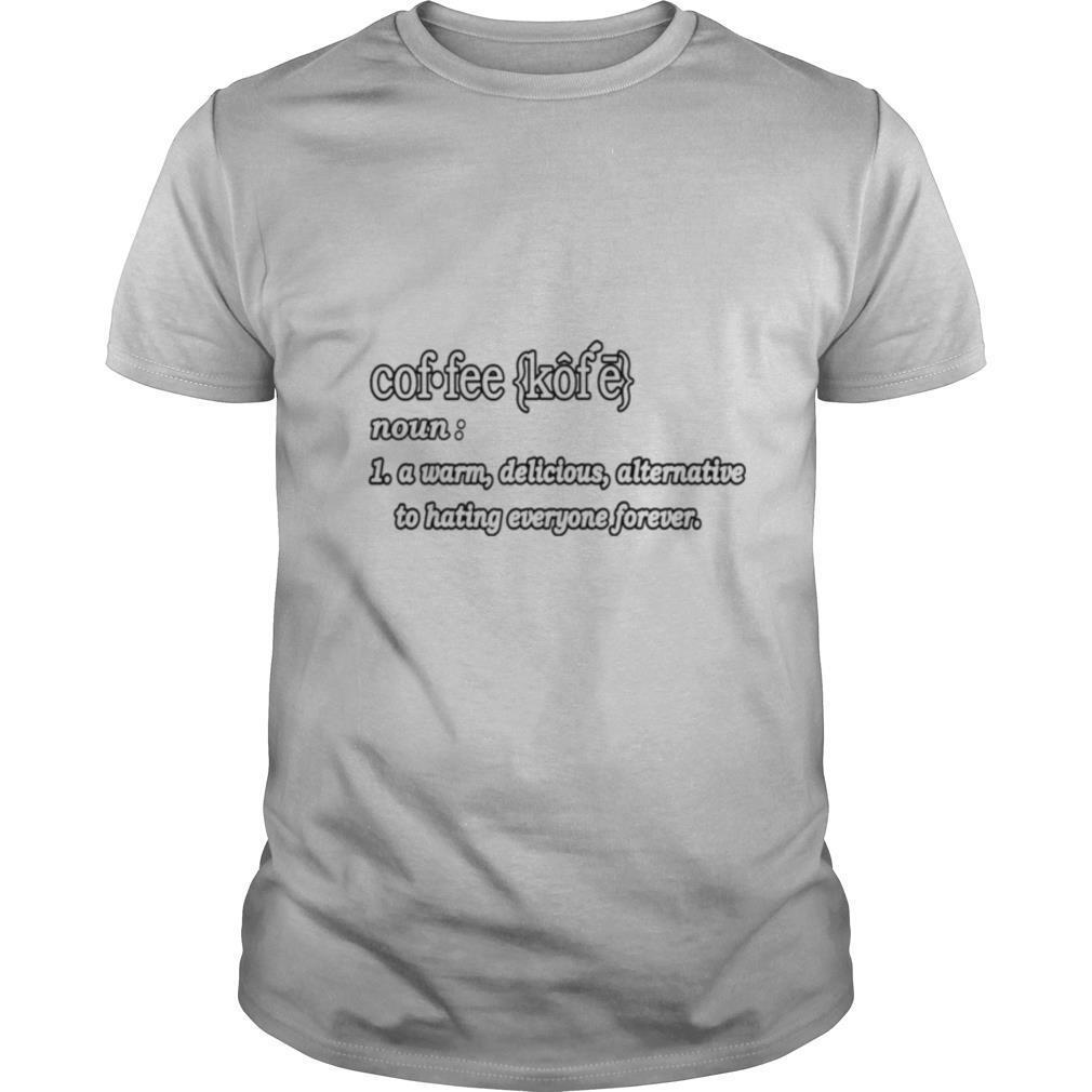 COFFEE DEFINITION FOR CAFFEINES shirt