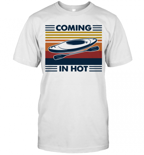 Coming In Hot Vintage T-Shirt