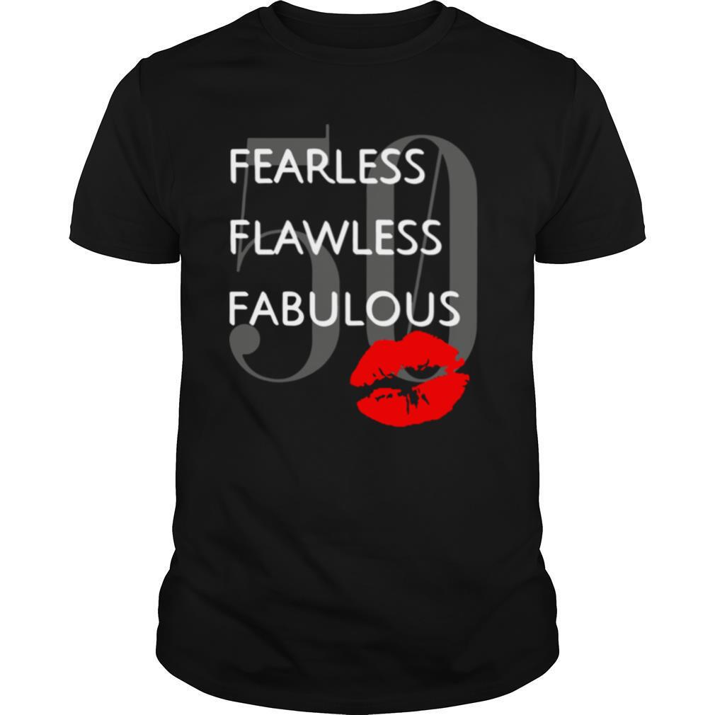 Fearless flawless fabulous 50 lip shirt