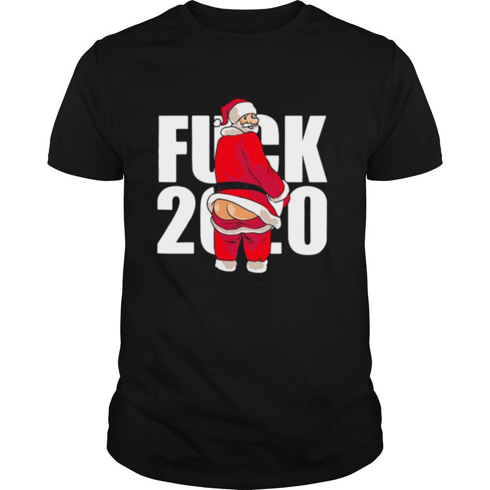 Fuck 2020 Santa Claus Christmas shirt