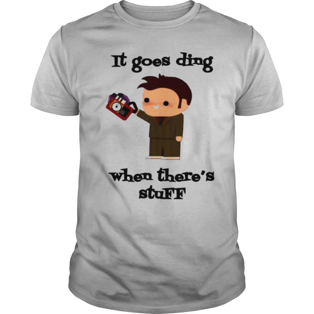 It goes ding when theres stuff shirt