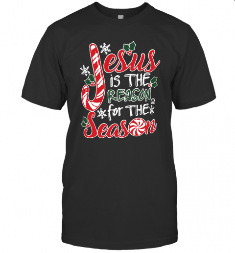 Jesus Is The Reason For The Season Christmas T-Shirt
