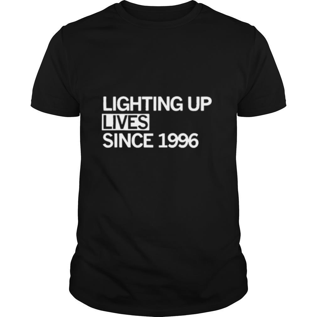 Lighting Up Lives Since 1996 shirt