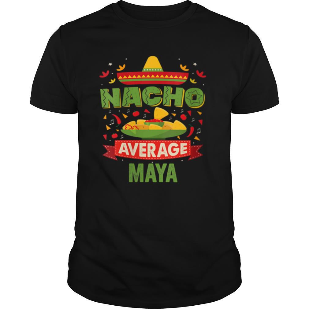 Nacho Average Maya shirt